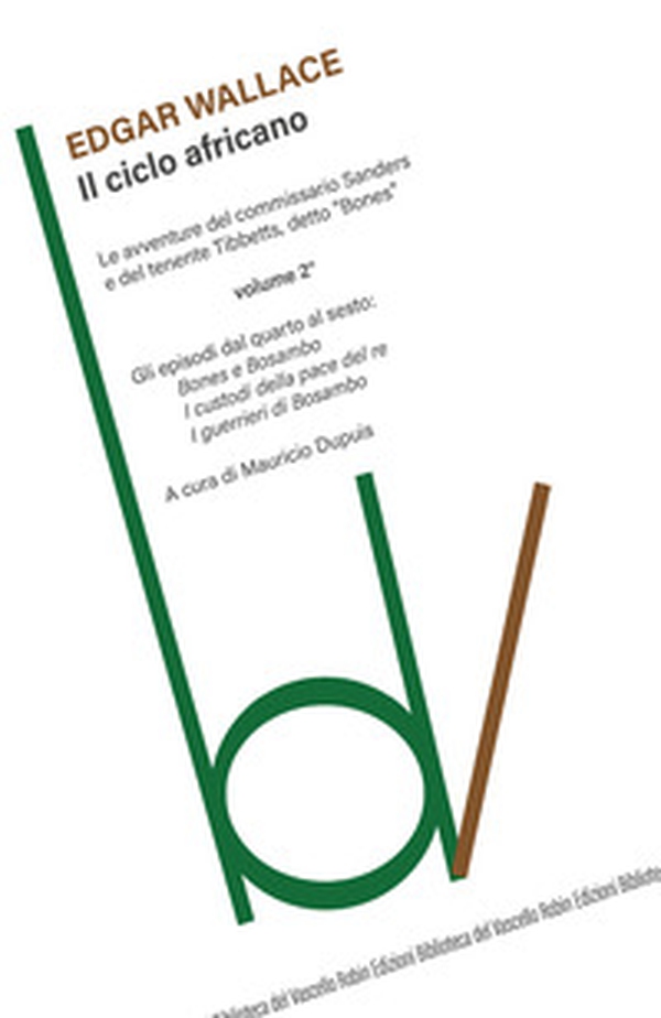 Il ciclo africano. Le avventure del commissario Sanders e del tenente Tibbetts, detto «Bones» - Vol. 2 - Librerie.coop Il ciclo africano. Le avventure del commissario Sanders e del tenente Tibbetts, detto «Bones» - Vol. 2 - Librerie.coop