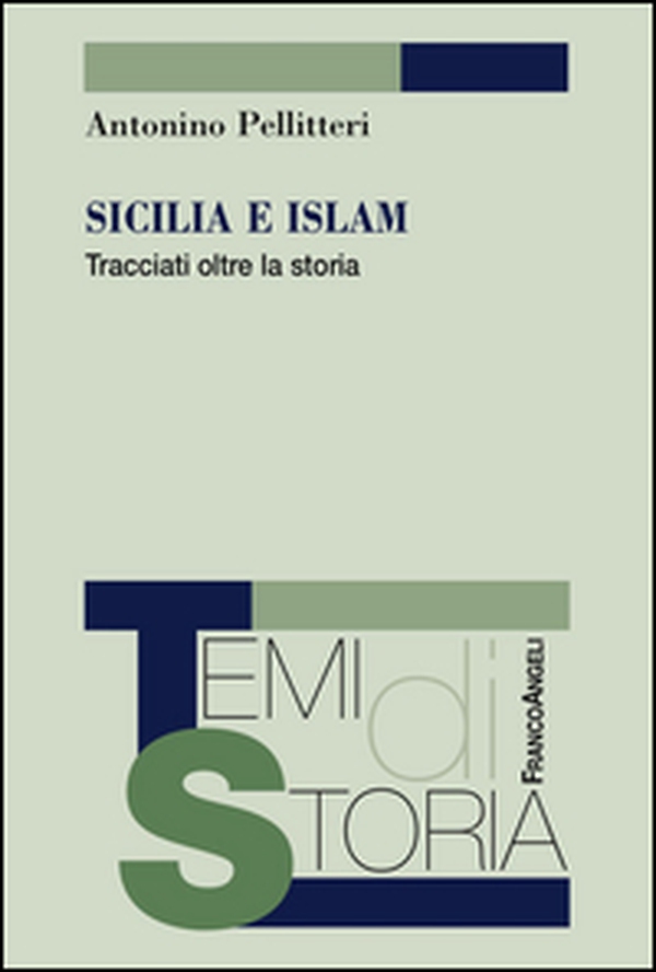 Sicilia e Islam. Tracciati oltre la storia - Librerie.coop Sicilia e Islam. Tracciati oltre la storia - Librerie.coop