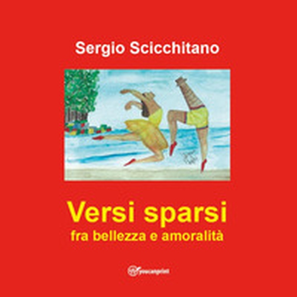 Versi sparsi fra bellezza e amoralità - Librerie.coop Versi sparsi fra bellezza e amoralità - Librerie.coop