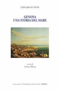 Genova. Un racconto del mare. Ediz. italiana e inglese - Librerie.coop