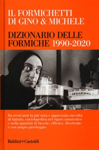 Il Formichetti di Gino & Michele. Dizionario delle formiche 1990-2020 - Librerie.coop