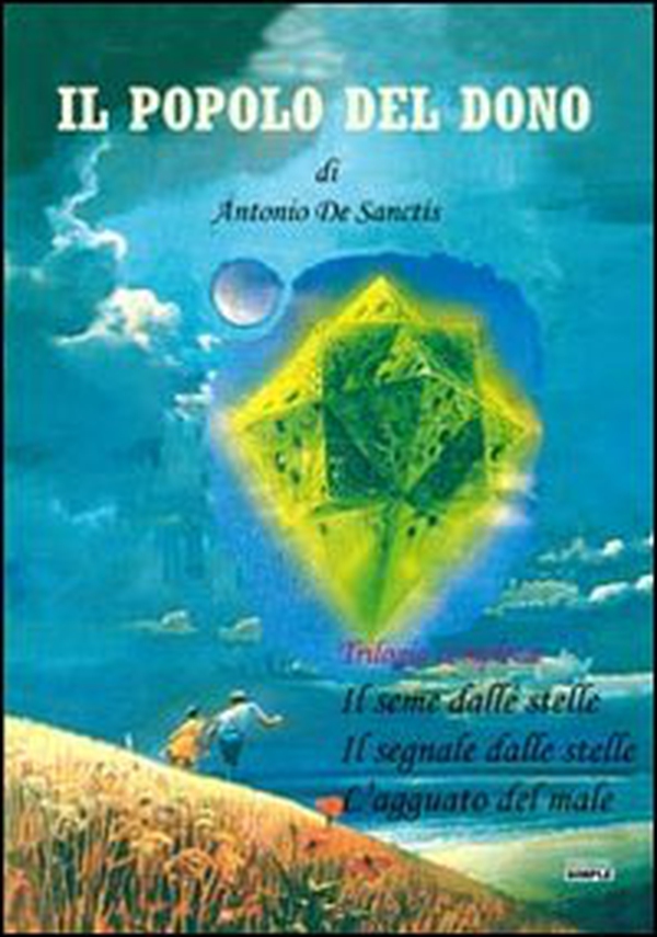 Il popolo del dono. Trilogia completa: Il seme delle stelle-Il segnale delle stelle-L'agguato del male - Librerie.coop Il popolo del dono. Trilogia completa: Il seme delle stelle-Il segnale delle stelle-L'agguato del male - Librerie.coop