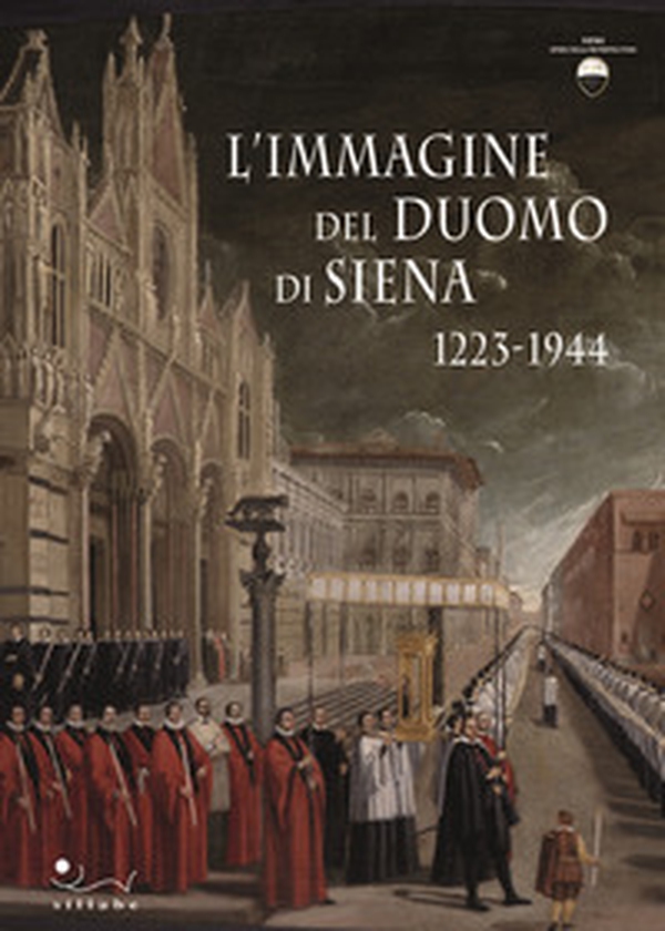 L'immagine del Duomo di Siena. 1223-1944 - Librerie.coop L'immagine del Duomo di Siena. 1223-1944 - Librerie.coop