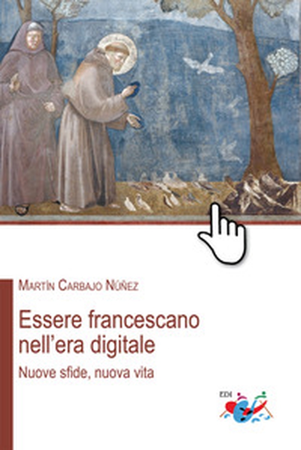 Essere francescano nell'era digitale. Nuove sfide, nuova vita - Librerie.coop Essere francescano nell'era digitale. Nuove sfide, nuova vita - Librerie.coop