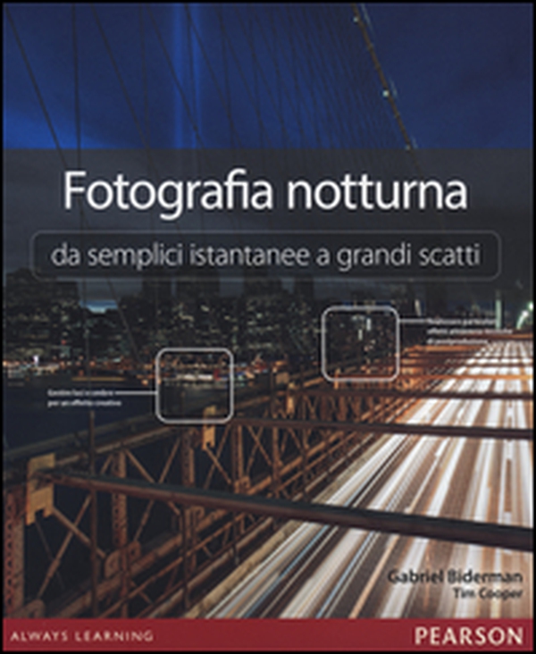 Fotografia notturna da semplici istantanee a grandi scatti - Librerie.coop Fotografia notturna da semplici istantanee a grandi scatti - Librerie.coop