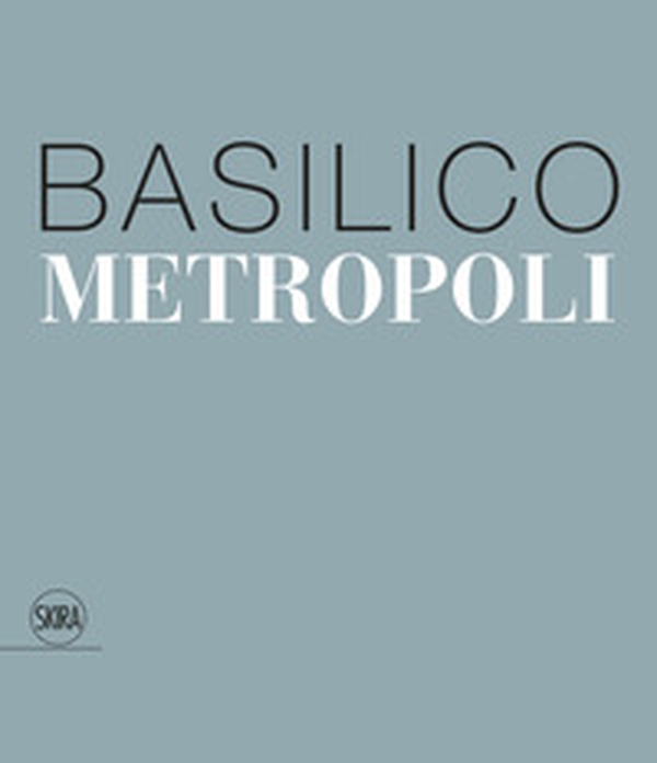 Gabriele Basilico. Metropoli. Ediz. italiana e inglese - Librerie.coop Gabriele Basilico. Metropoli. Ediz. italiana e inglese - Librerie.coop