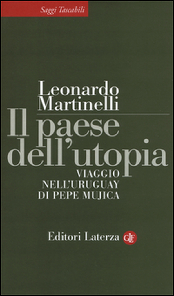 Il paese dell'utopia. Viaggio nell'Uruguay di Pepe Mujica - Librerie.coop Il paese dell'utopia. Viaggio nell'Uruguay di Pepe Mujica - Librerie.coop