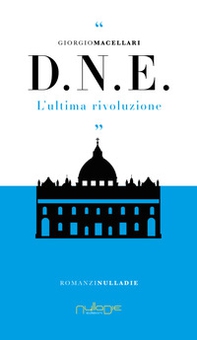D. N. E. L'ultima rivoluzione - Librerie.coop