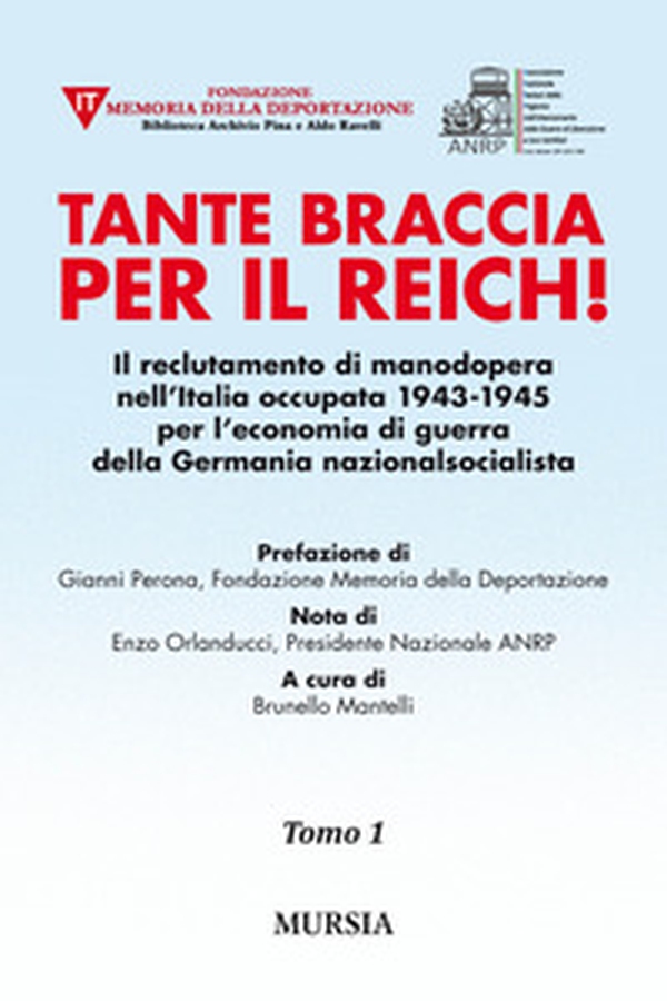 Tante braccia per il Reich! Il reclutamento di manodopera nell'Italia occupata 1943-1945 per l'economia di guerra della Germania nazionalsocialista - Librerie.coop Tante braccia per il Reich! Il reclutamento di manodopera nell'Italia occupata 1943-1945 per l'economia di guerra della Germania nazionalsocialista - Librerie.coop