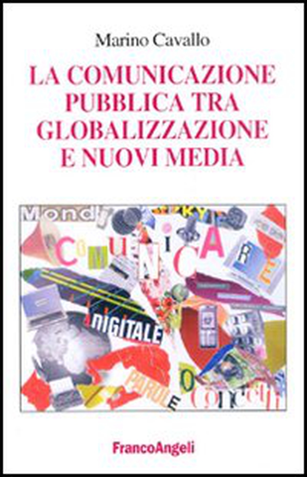 La comunicazione pubblica tra globalizzazione e nuovi media - Librerie.coop La comunicazione pubblica tra globalizzazione e nuovi media - Librerie.coop