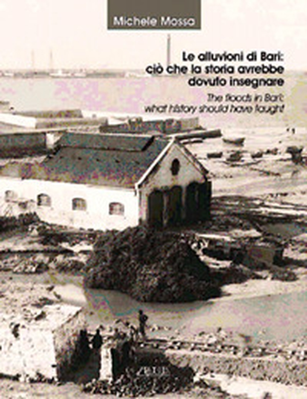 Le alluvioni di Bari: ciò che la storia avrebbe dovuto insegnare - Librerie.coop Le alluvioni di Bari: ciò che la storia avrebbe dovuto insegnare - Librerie.coop