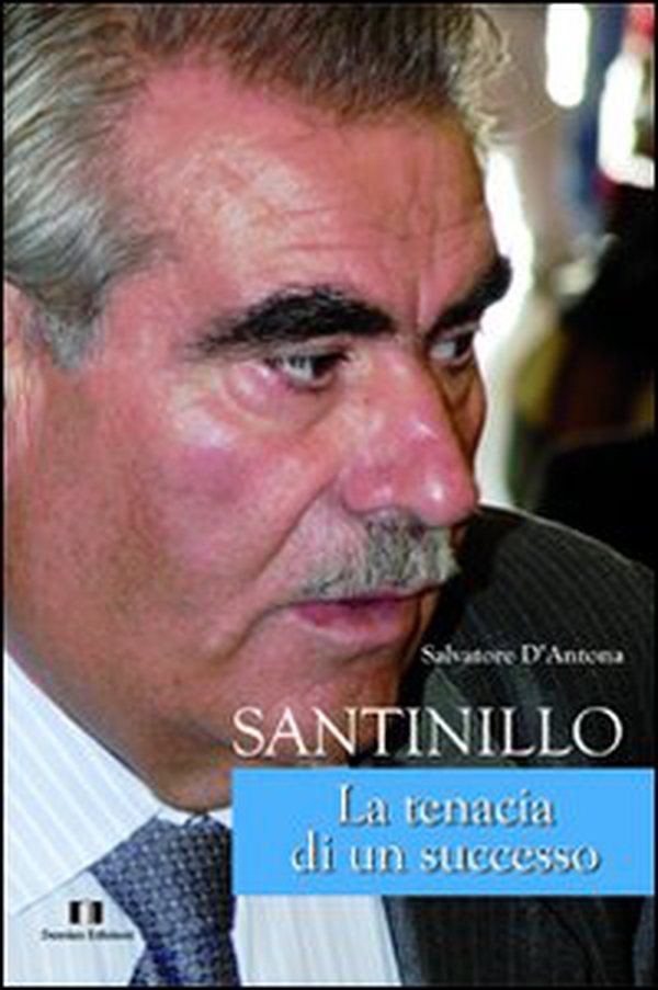 Santinillo. La tenacia di un successo - Librerie.coop Santinillo. La tenacia di un successo - Librerie.coop