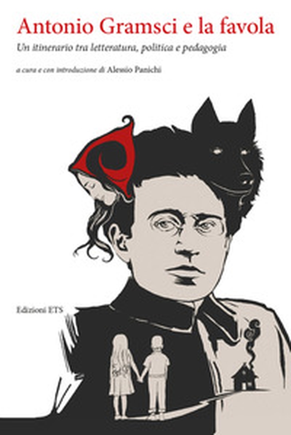 Antonio Gramsci e la favola. Un itinerario tra letteratura, politica e pedagogia - Librerie.coop Antonio Gramsci e la favola. Un itinerario tra letteratura, politica e pedagogia - Librerie.coop