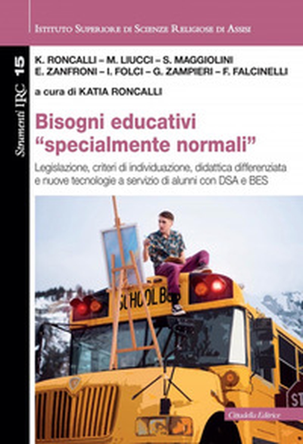 Bisogni educativi «specialmente normali». Legislazione, criteri di individuazione, didattica differenziata e nuove tecnologie a servizio di alunni con DSA e BES - Librerie.coop Bisogni educativi «specialmente normali». Legislazione, criteri di individuazione, didattica differenziata e nuove tecnologie a servizio di alunni con DSA e BES - Librerie.coop