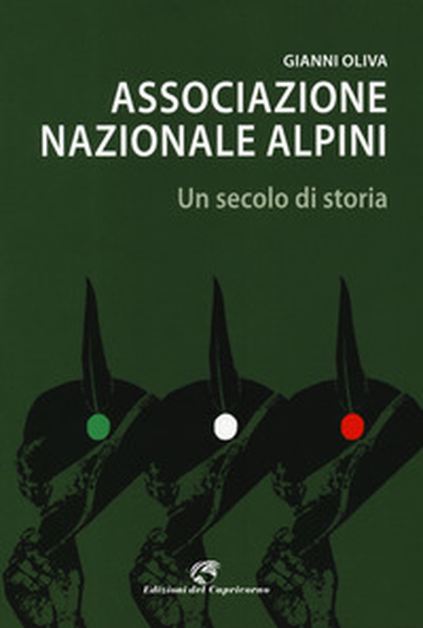 Associazione nazionale alpini. Un secolo di storia - Librerie.coop Associazione nazionale alpini. Un secolo di storia - Librerie.coop