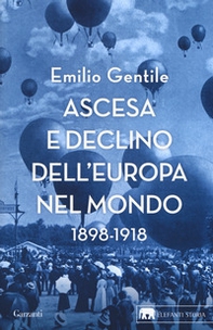 Ascesa e declino dell'Europa nel mondo. 1898-1918 - Librerie.coop