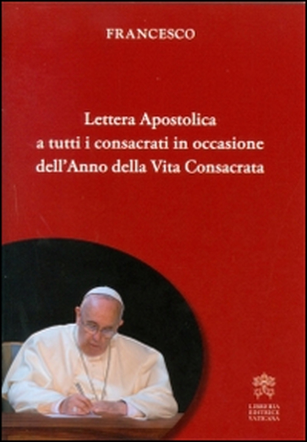 Lettera apostolica a tutti i consacrati in occasione dell'anno della vita consacrata - Librerie.coop Lettera apostolica a tutti i consacrati in occasione dell'anno della vita consacrata - Librerie.coop