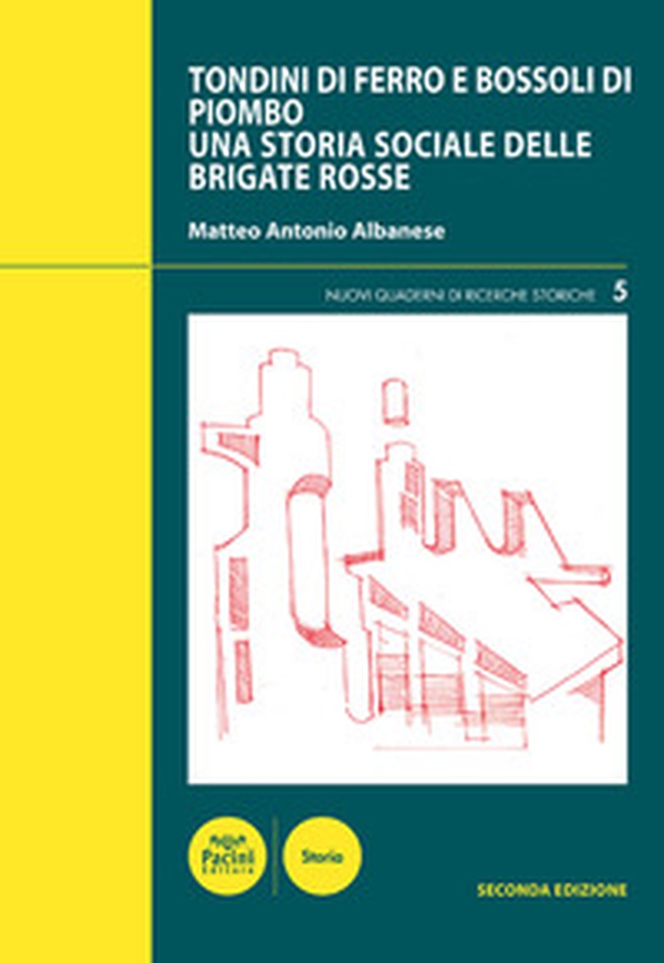 Tondini di ferro e bossoli di piombo. Una storia sociale delle Brigate Rosse - Librerie.coop Tondini di ferro e bossoli di piombo. Una storia sociale delle Brigate Rosse - Librerie.coop