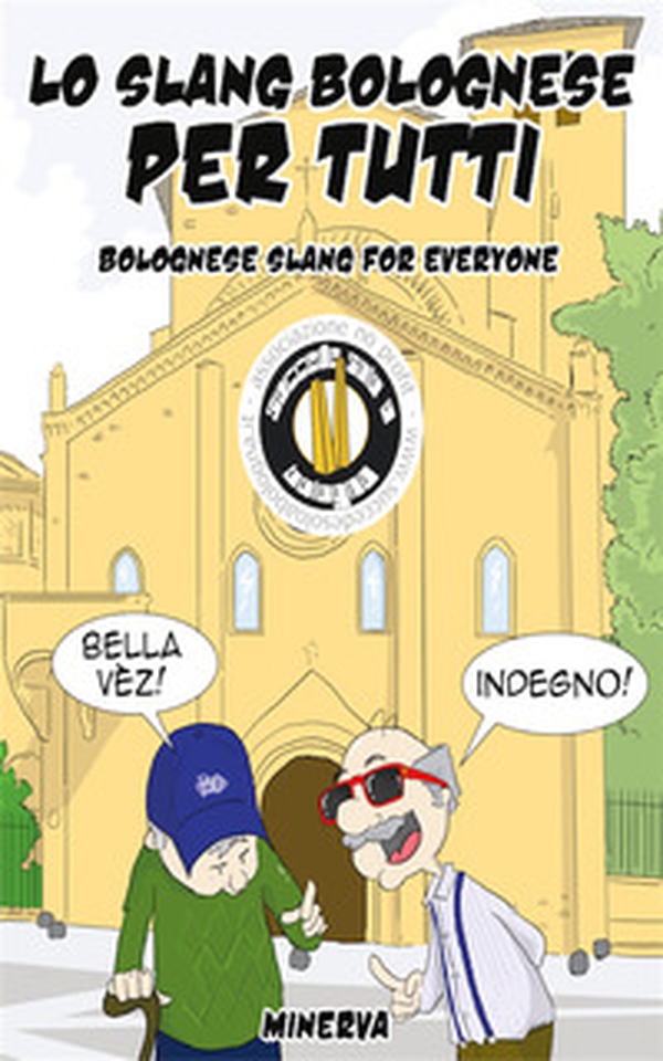Lo slang bolognese per tutti. Ediz. italiana e inglese - Librerie.coop Lo slang bolognese per tutti. Ediz. italiana e inglese - Librerie.coop