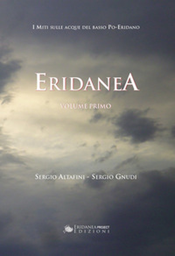 Eridanea. I miti sulle acque del basso Po-Eridano - Librerie.coop Eridanea. I miti sulle acque del basso Po-Eridano - Librerie.coop