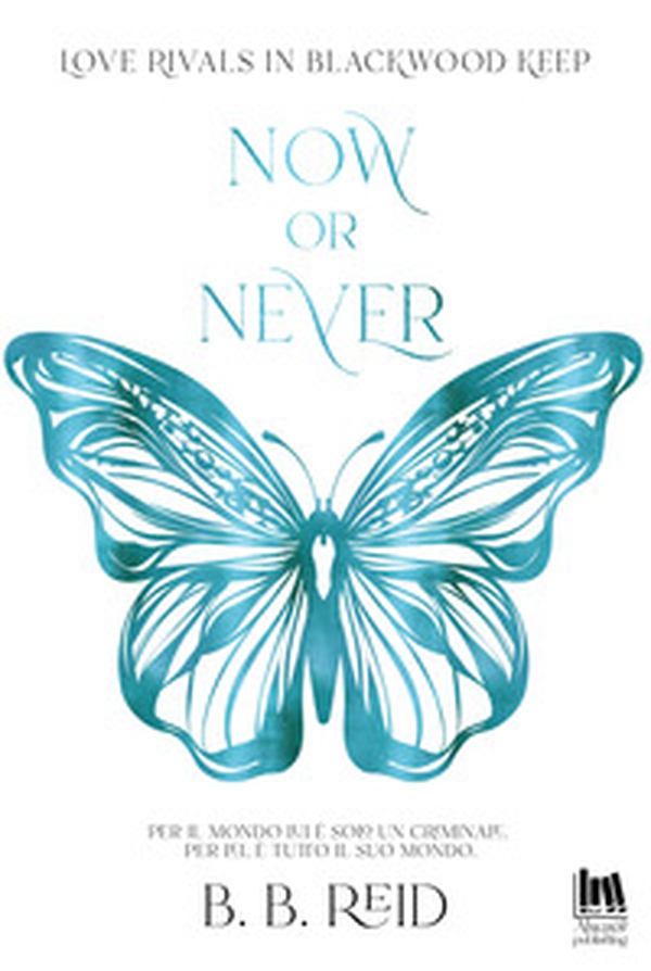 Now or never. Blackwood Keep - Vol. 2 - Librerie.coop Now or never. Blackwood Keep - Vol. 2 - Librerie.coop