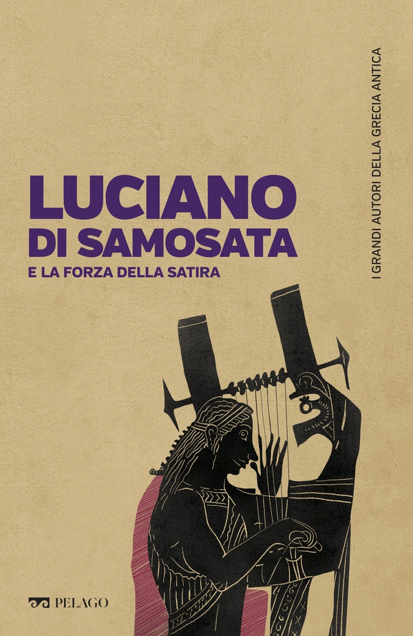 Luciano di Samosata e la forza della satira - Librerie.coop Luciano di Samosata e la forza della satira - Librerie.coop