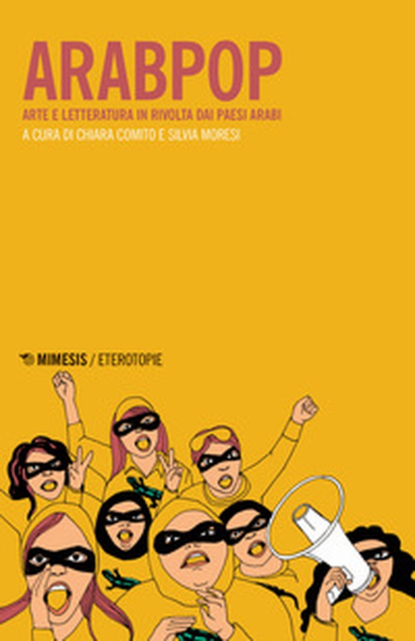 Arabpop. Arte e letteratura in rivolta dai Paesi arabi - Librerie.coop Arabpop. Arte e letteratura in rivolta dai Paesi arabi - Librerie.coop
