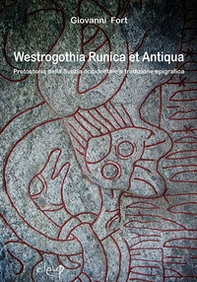 Westrogothia runica et antiqua. Protostoria della Svezia occidentale e tradizione epigrafica - Librerie.coop