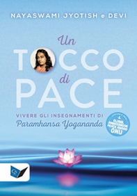 Un tocco di pace. Vivere gli insegnamenti di Paramhansa Yogananda - Librerie.coop