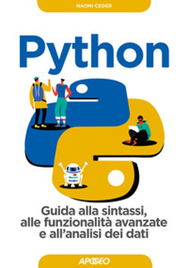 Python. Guida alla sintassi, alle funzionalità avanzate e all'analisi dei dati - Librerie.coop Python. Guida alla sintassi, alle funzionalità avanzate e all'analisi dei dati - Librerie.coop
