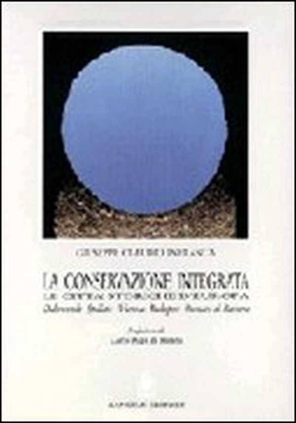 La conservazione integrata. Dubrovnik, Spalato, Vienna, Budapest, Monaco di Baviera - Librerie.coop La conservazione integrata. Dubrovnik, Spalato, Vienna, Budapest, Monaco di Baviera - Librerie.coop