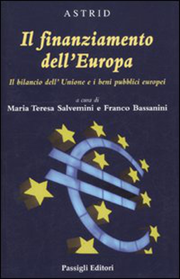 Il finanziamento dell'Europa. Il bilancio dell'Unione e i beni pubblici europei - Librerie.coop Il finanziamento dell'Europa. Il bilancio dell'Unione e i beni pubblici europei - Librerie.coop