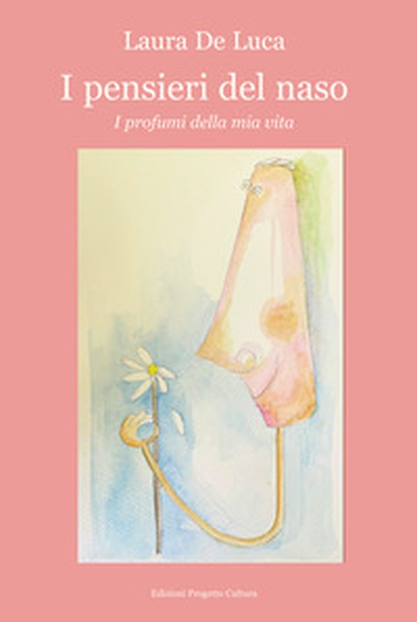 I pensieri del naso. I profumi della mia vita - Librerie.coop I pensieri del naso. I profumi della mia vita - Librerie.coop