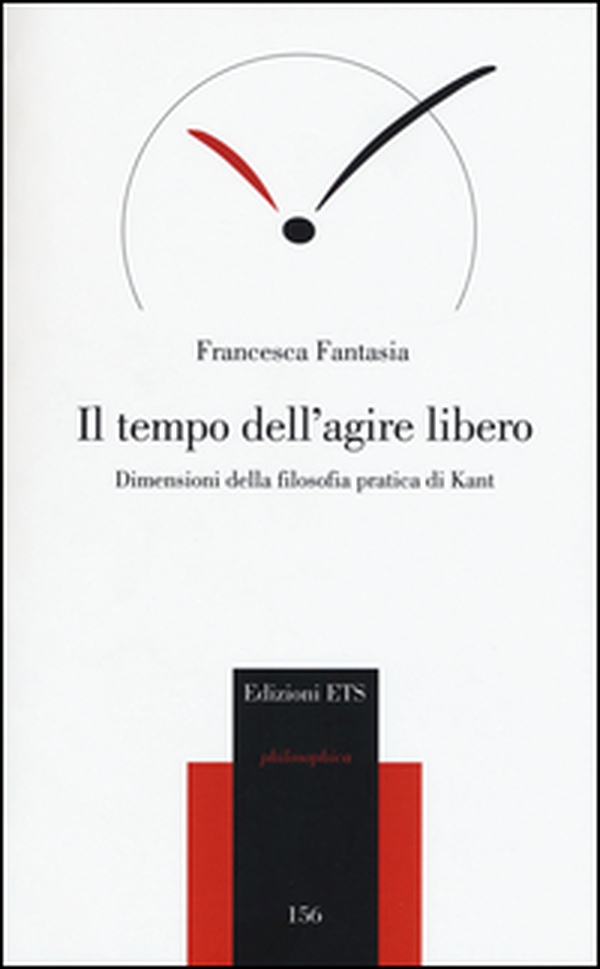 Il tempo dell'agire libero. Dimensioni della filosofia pratica di Kant - Librerie.coop Il tempo dell'agire libero. Dimensioni della filosofia pratica di Kant - Librerie.coop