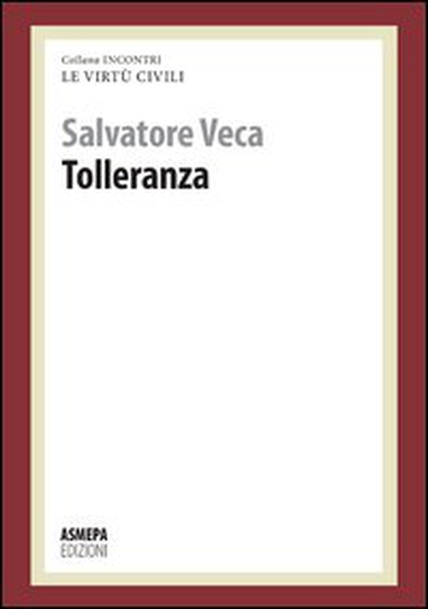 Tolleranza. Le virtù civili - Librerie.coop Tolleranza. Le virtù civili - Librerie.coop