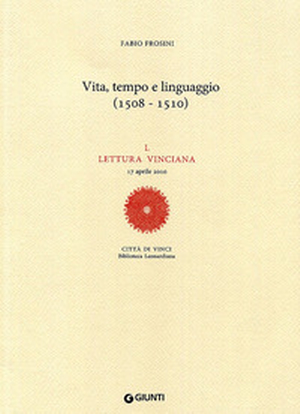 Vita, tempo e linguaggio (1508-1510). L Lettura vinciana (17 aprile 2010) - Librerie.coop Vita, tempo e linguaggio (1508-1510). L Lettura vinciana (17 aprile 2010) - Librerie.coop