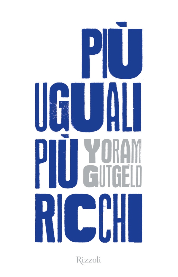 Più uguali, più ricchi - Librerie.coop Più uguali, più ricchi - Librerie.coop