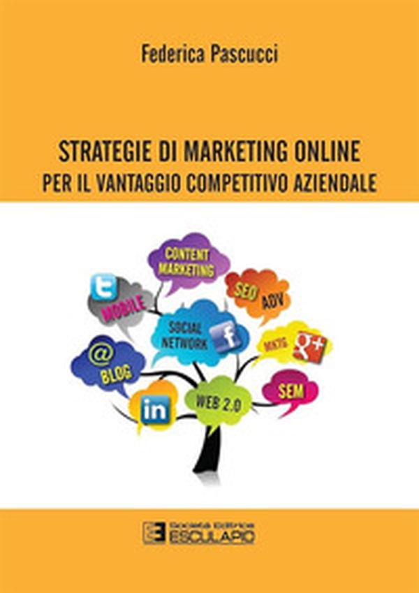 Strategie di marketing online per il vantaggio competitivo aziendale - Librerie.coop Strategie di marketing online per il vantaggio competitivo aziendale - Librerie.coop