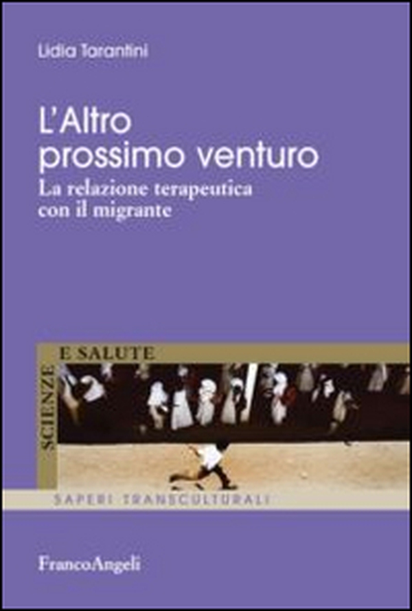 L'altro prossimo venturo. La relazione terapeutica con il migrante - Librerie.coop L'altro prossimo venturo. La relazione terapeutica con il migrante - Librerie.coop