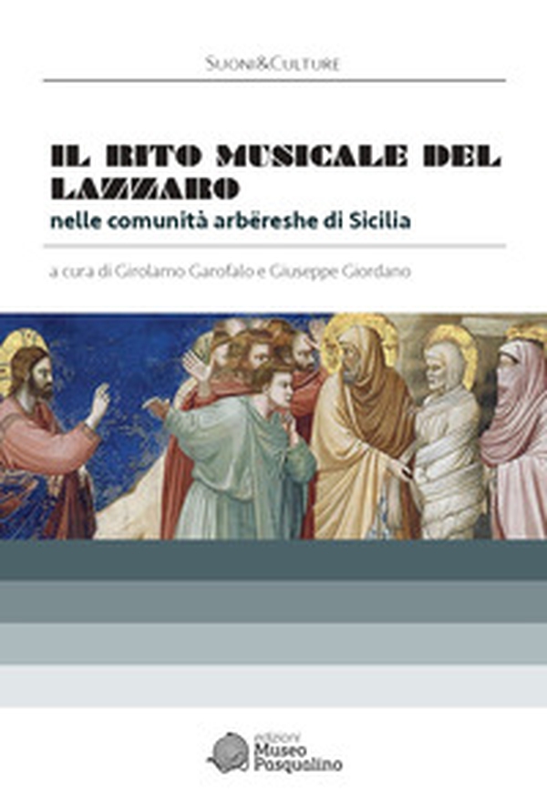 Il rito musicale del Lazzaro nelle comunità arbëreshe di Sicilia - Librerie.coop Il rito musicale del Lazzaro nelle comunità arbëreshe di Sicilia - Librerie.coop
