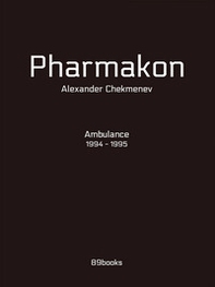 Pharmakon. Ambulance 1994-1995 - Librerie.coop