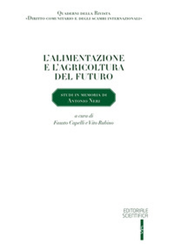 L'alimentazione e l'agricoltura del futuro. Studi in memoria di Antonio Neri - Librerie.coop L'alimentazione e l'agricoltura del futuro. Studi in memoria di Antonio Neri - Librerie.coop