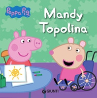 Mandy topolina. Peppa Pig - Librerie.coop