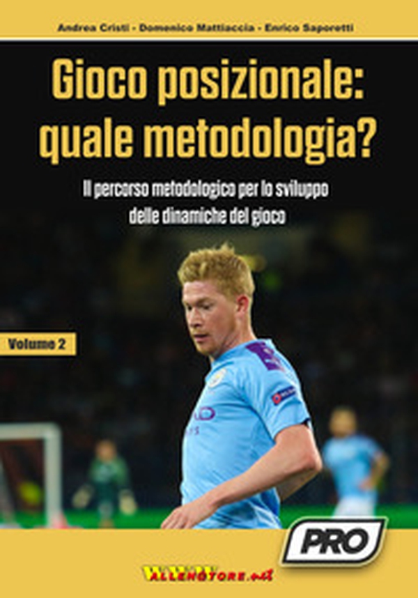 Gioco posizionale: quale metodologia? Il percorso metodologico per lo sviluppo delle dinamiche del gioco - Librerie.coop Gioco posizionale: quale metodologia? Il percorso metodologico per lo sviluppo delle dinamiche del gioco - Librerie.coop