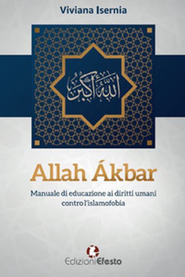 Allah Ákbar. Manuale di educazione ai diritti umani contro l'islamofobia - Librerie.coop Allah Ákbar. Manuale di educazione ai diritti umani contro l'islamofobia - Librerie.coop