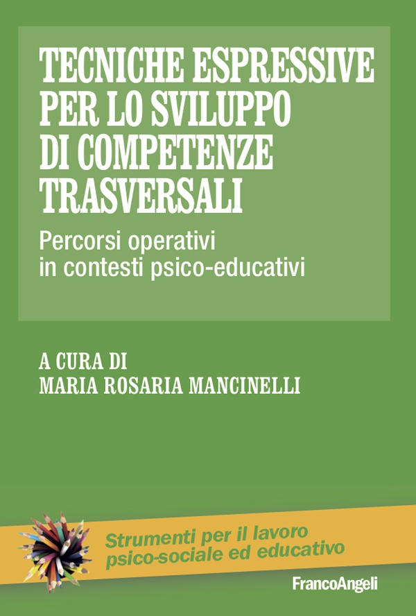 Tecniche espressive per lo sviluppo di competenze trasversali - Librerie.coop Tecniche espressive per lo sviluppo di competenze trasversali - Librerie.coop