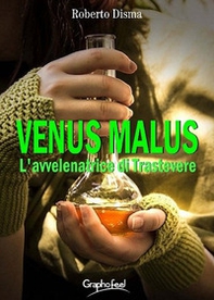 Venus malus. L'avvelenatrice di Trastevere - Librerie.coop