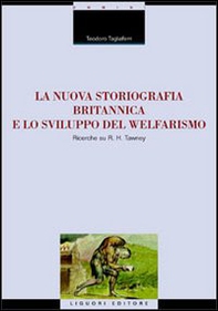 La nuova storiografia britannica e lo sviluppo del welfarismo. Ricerche su R. H. Tawney - Librerie.coop