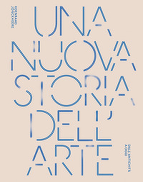 Una nuova storia dell'arte. Dall'antichità ad oggi - Librerie.coop Una nuova storia dell'arte. Dall'antichità ad oggi - Librerie.coop