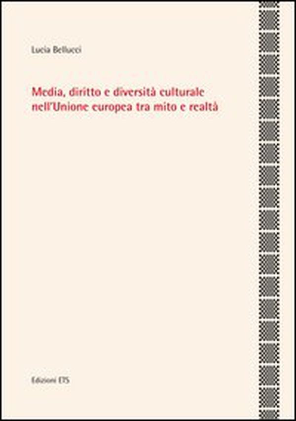Media, diritto e diversità culturale nell'Unione Europea tra mito e realtà - Librerie.coop Media, diritto e diversità culturale nell'Unione Europea tra mito e realtà - Librerie.coop